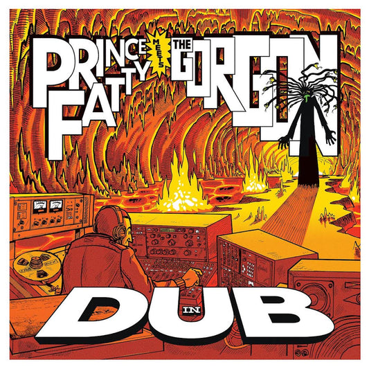 Album: PRINCE FATTY MEETS THE GORGON IN DUB